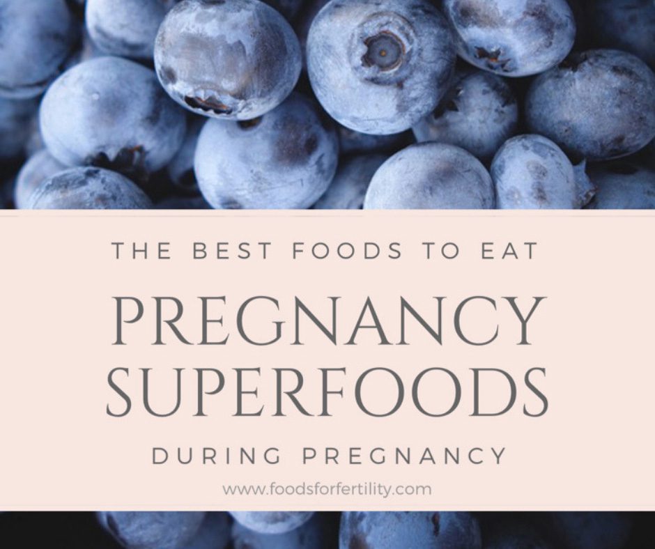 Pregnancy Superfoods: The Best Foods to Eat During Pregnancy - Foods