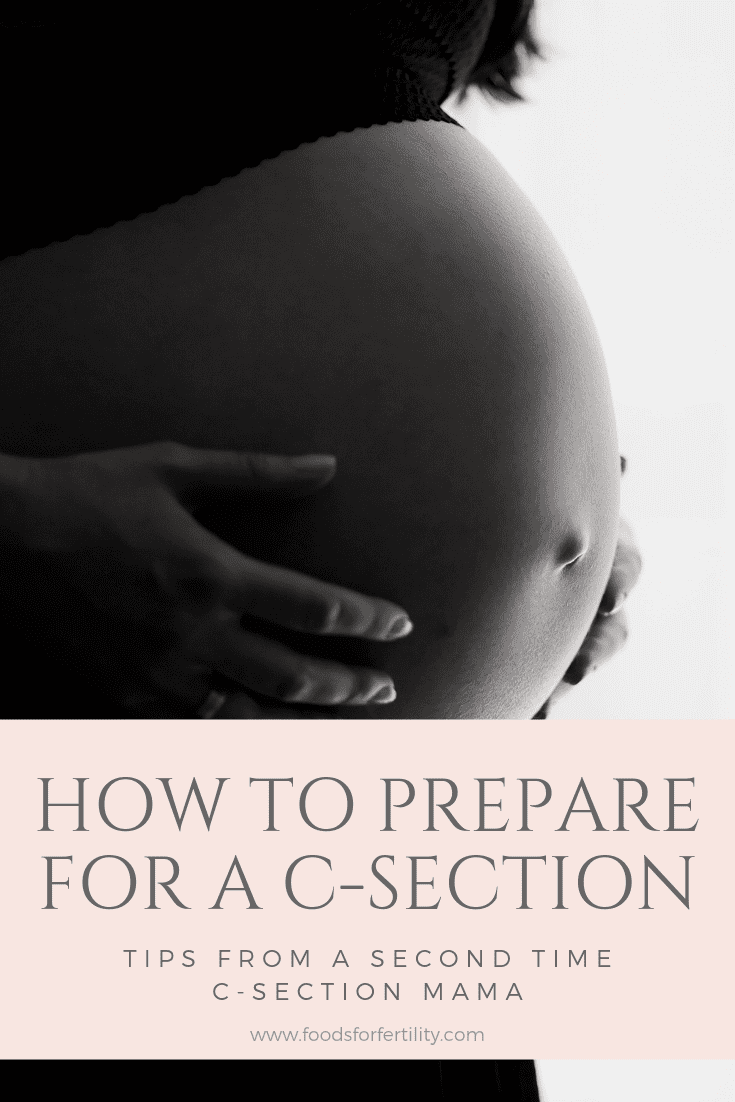 How to Prepare for a C-Section – C-Section Preparation Tips from a Second Time C-Section Mama